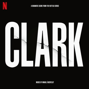 Clark (Soundtrack From the Netflix Series) by Akerfeldt, Mikael