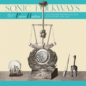 Sonic Folkways by Bastien, Pierre