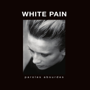 Paroles Absurdes by White Pain