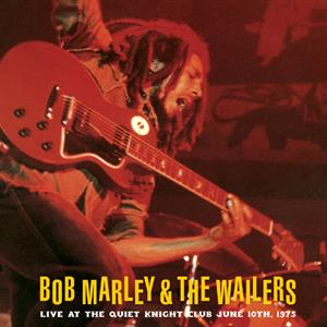 Live At the Quiet Night Club June 10th, 1975 by Bob Marley & The Wailers