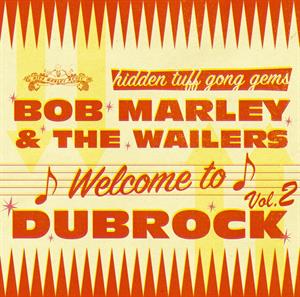Welcome To Dubrock 2 by Bob Marley & the W...