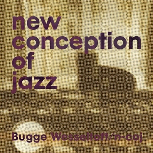 New Conception of Jazz by Wesseltoft, Bugge