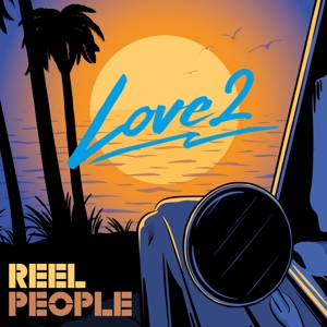 Love 2 by Reel People