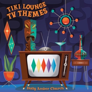 Tiki Lounge Tv Themes by Church, Holly Amber