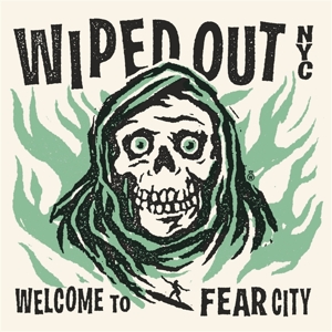 Welcome To Fear City by Wiped Out Nyc