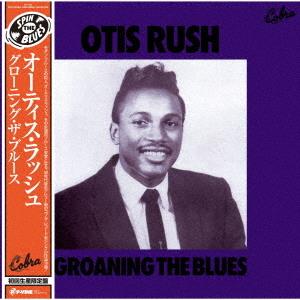 Groaning the Blues by Rush, Otis