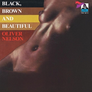 Black, Brown and Beautiful by Oliver Nelson