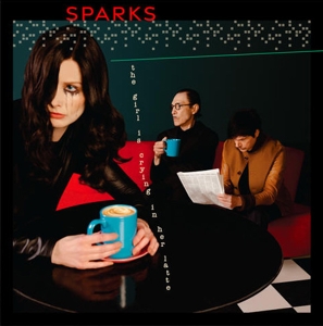 Girl is Crying In Her Latte by Sparks
