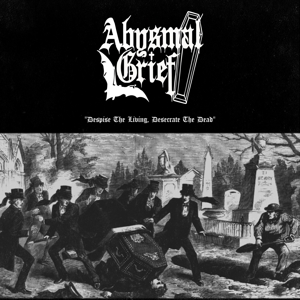 Despise the Living,.. by Abysmal Grief