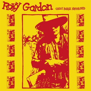 Crazy Horse Never Died by Gordon, Roxy