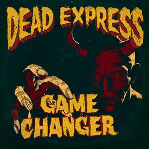 Game Changer by Dead Express
