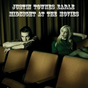 Midnight At the Movies by Earle, Justin Townes