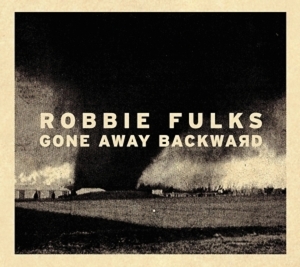 Gone Away Backward by Fulks, Robbie