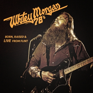Born, Raised & Live From Flint by Whitey Morgan and the ...
