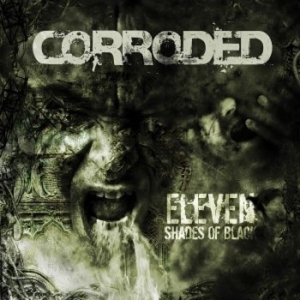 Eleven Shades of Black by Corroded