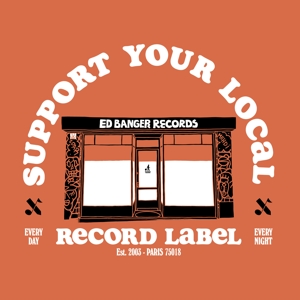 Support Your Local Record Label (Best of Ed Banger by V/A
