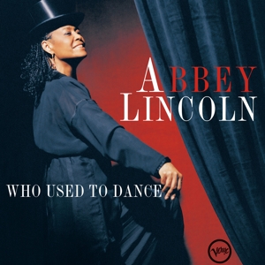 Who Used To Dance by Abbey Lincoln