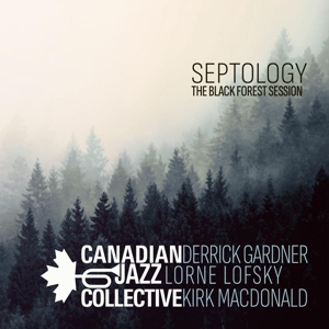 Septology - the Black Forest Session by Canadian Jazz Collective