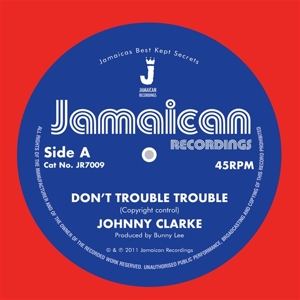 7-Don't Trouble Trouble / Version by Clarke, Johnny