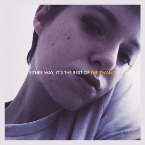 Either Way, It's the Best of the Twang by Twang