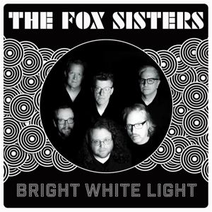 Bright White Light by Fox Sisters