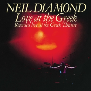 Love At the Greek: Recorded Live At the Greek Theatre by Neil Diamond