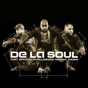 Art Official Intelligence: Mosaic Thump by De La Soul