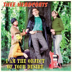 I Am the Object of Your Desire by Thee Headcoats