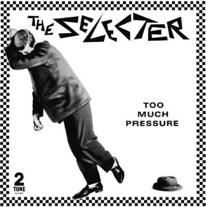 Too Much Pressure by Selecter