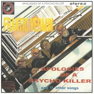 Apologies of a Psycho Killer by Vermin, Frantic