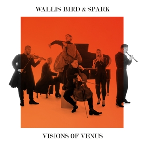 Visions of Venus by Wallis Bird & Spark