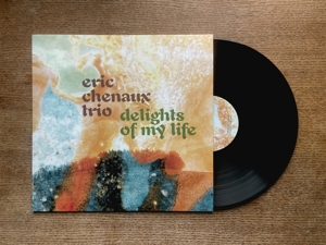 Delights of My Life by Chenaux, Eric