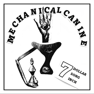 7-7 Dollar 7 Song 7 Inch by Mechanical Canine
