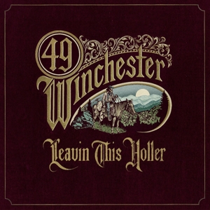 Leavin' This Holler by 49 Winchester