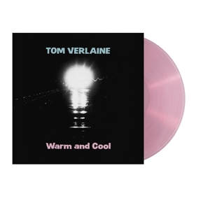 Warm and Cool by Verlaine, Tom
