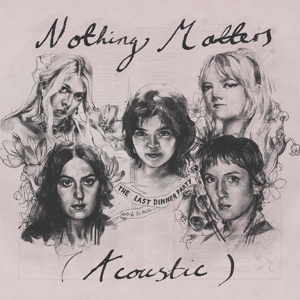 7-Nothing Matters by Last Dinner Party