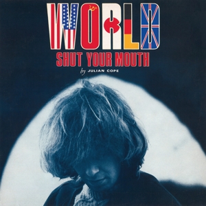 World Shut Your Mouth by Julian Cope