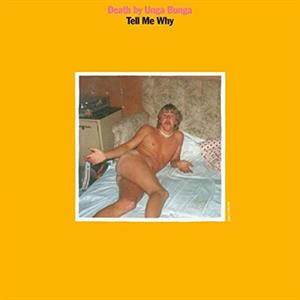 7-Tell Me Why by Death By Unga Bunga