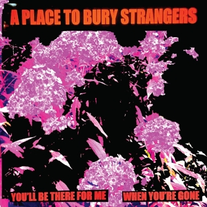 7-You'll Be There For Me/When You're Gone