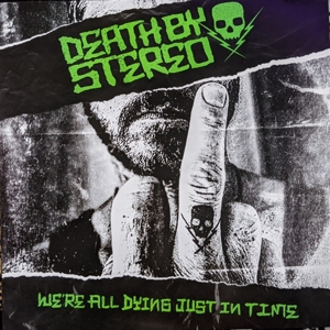 We're All Dying Just In Time by Death By Stereo