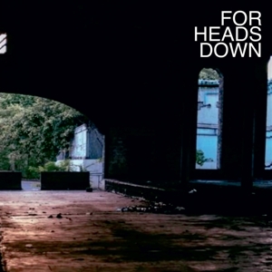For Heads Down by For Heads Down
