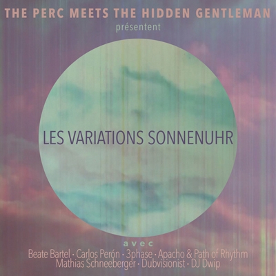 Les Variations Sonnenuhr by Perc Meets the Hidden ...
