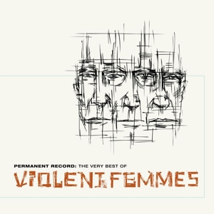 Permanent Record: the Very Best of Violent Femmes by Violent Femmes