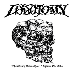 When Death Draws Near / Against the Gods by Lobotomy