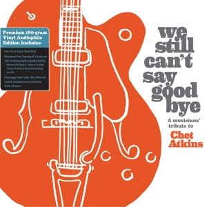 We Still Can't Say Goodbye: a Musicians Tribute To Chet Atkins by V/A
