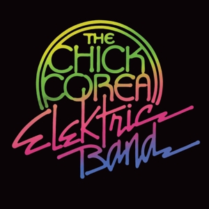 Chick Corea Elektric Band by Chick Corea Elektric Band