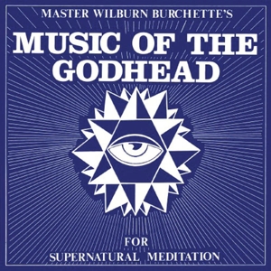 Music of the Godhead by Burchette, Master Wilburn