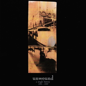 A Single History 1991-1997 by Unwound