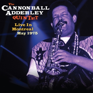 Live In Montreal May 1975 by Cannonball Adderley Qu...