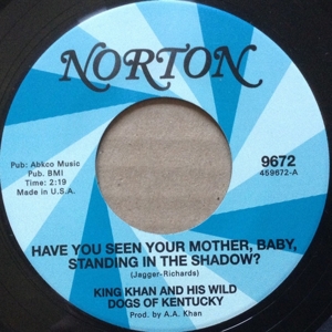 7-Have You Seen Your Mother... / I'm Free by King Kahn and His Wild...